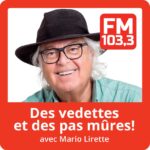 Des vedettes et des pas mûres!