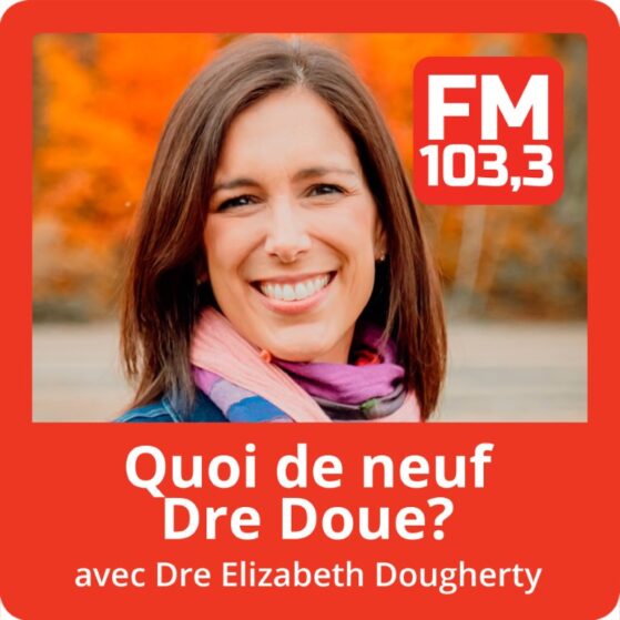 FM1033_Podcast_QuoiDeNeufDreDoue_DreElizabethDougherty