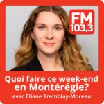 Quoi faire ce week-end en Montérégie?