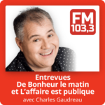 Entrevues De Bonheur le matin et L’affaire est publique